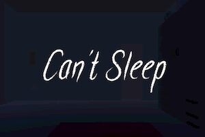 Can’t Sleep