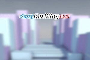 Crazy Rushing Ball